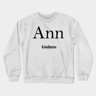 Ann Name meaning Crewneck Sweatshirt